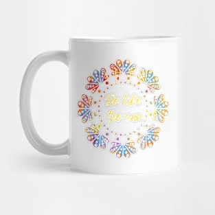 Be like the sun mandala inspirational quote Mug